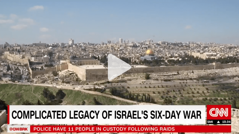 حرب الأيام الستة بعد 50 عاما في عيون سكان القدس حرب الأيام الستة بعد 50 عاما في عيون سكان القدس
